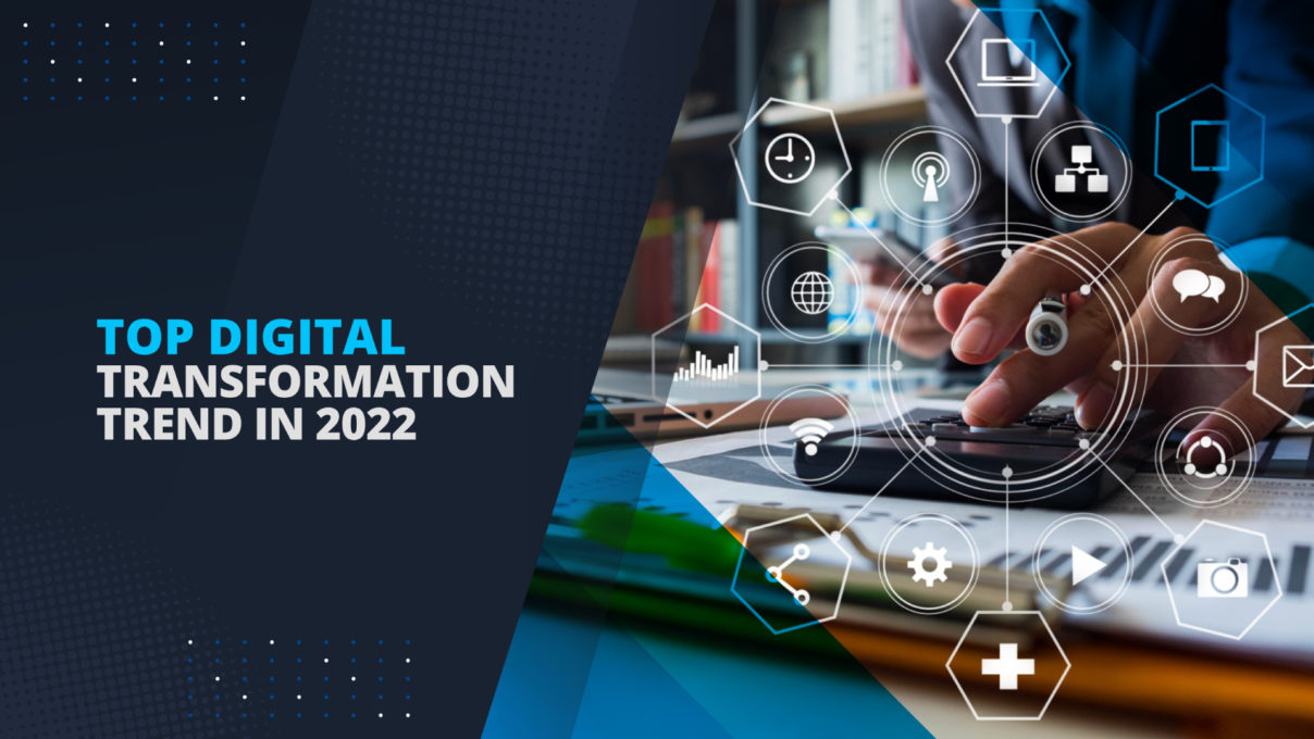 Top Digital Transformation Trends in 2022