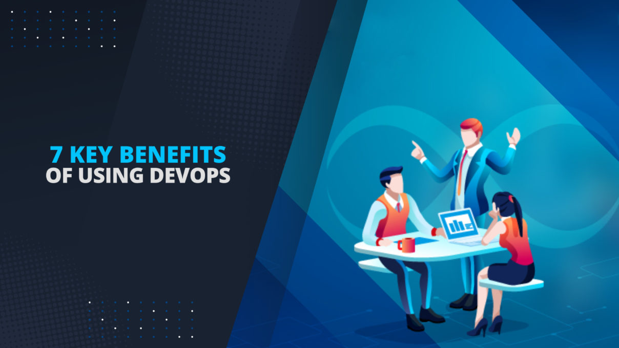 7 Key Benefits of using DevOps